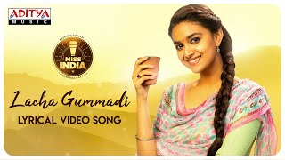 Lacha Gummadi Lyrical Video Song  Miss India Songs  Keerthy Suresh  Narendra Nath  Thaman S