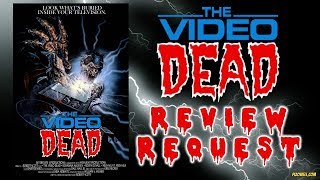 THE VIDEO DEAD 1987  Review Request