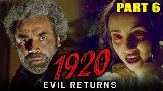 1920 Evil Returns 2012  Part 6  Hindi Horror Movie  Aftab Shivdasani Sharad Kelkar Tia