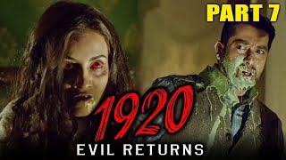 1920 Evil Returns 2012  Part 7  Hindi Horror Movie  Aftab Shivdasani Sharad Kelkar Tia