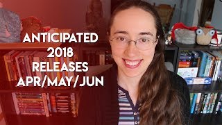 Anticipated 2018 Releases  AprilMayJune booktubesff