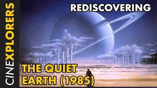Rediscovering The Quiet Earth 1985