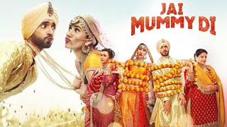 Jai Mummy Di Full Movie  Sunny Singh  Sonnalli Seygall  Supriya Pathak  Review  Facts HD