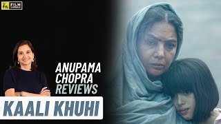 Kaali Khuhi  Movie Review by Anupama Chopra  Shabana Azmi  Satyadeep Misra