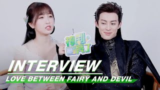 Interview Who Is Attracted By Whom  Love Between Fairy and Devil    iQiyi