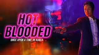Hot Blooded 2022 Official Trailer