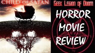 CHILD OF SATAN  2017 Kacey Clarke Barnfield aka NERON Horror Movie Review
