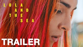 LOLA AND THE SEA  Official Trailer  Peccadillo Pictures
