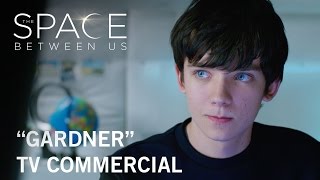 The Space Between Us  Gardner TV Commercial  Own it Now on Digital HD Bluray  DVD