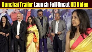 Uunchai Trailer Launch Full Uncut HD Video Amitabh Anupam Boman Neena Sarika Sooraj Barjatya