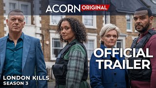 Acorn TV Original  London Kills Season 3  Official Trailer