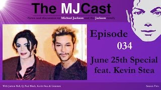 The MJCast  Episode 034 June 25th Special feat Kevin Stea