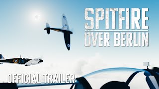 Spitfire Over Berlin  OFFICIAL UK TRAILER 2022
