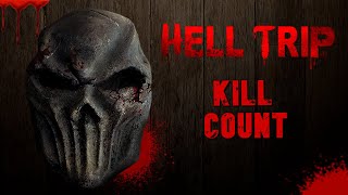 Hell Trip 2018  Kill Count S07  Death Central