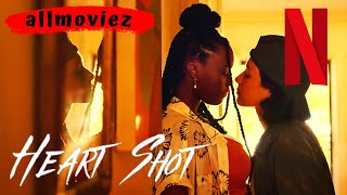 About Heart Shot 2022  Heart Shot 2022 trailer  Netflix Heart Shot trailer 2022