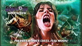 PIRANHA WOMEN 2022 Full Moon Entertainment Review