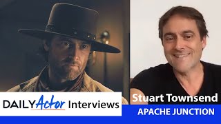 Stuart Townsend on APACHE JUNCTION and His American Accent  Daily Actor Interview