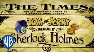 Tom  Jerry  Tom  Jerry Meet Sherlock Holmes  First 10 Minutes  WB Kids