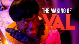 The Making Of VAL