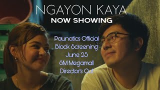 Paunatics Official Block Screening for Ngayon Kaya starring Paulo Avelino  Janine Gutierrez