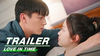 New Trailer Their Love Across Time And Space  Love in Time    iQIYI