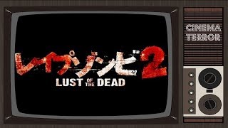 Rape Zombie Lust of the Dead 2 2013  Movie Review