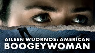 Aileen Wuornos American Boogeywoman  Official Trailer