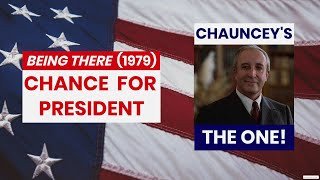 BEING THERE 1979 CHANCE FOR PRESIDENT