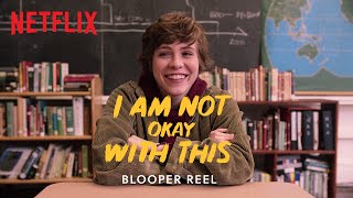 I Am Not Okay With This Blooper Reel  Netflix  Now Streaming