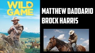 Brock Harris  Matthew Daddario Interview  Wild Game
