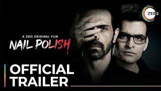 Nail Polish  Official Trailer  Arjun Rampal  A ZEE5 Original Film  Coming Soon On ZEE5 in USA