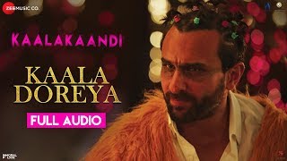 Kaala Doreya  Full Audio  Kaalakaandi  Saif Ali Khan  Neha Bhasin  Sameer Uddin