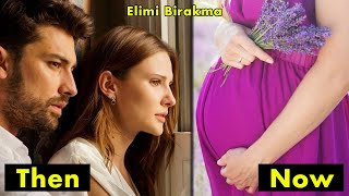 Elimi Birakma Dont Let Go of My Hand Cast Then And Now 201822