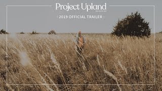 2019 Bird Hunting Season  Official Trailer  The Project Upland Magazine Series