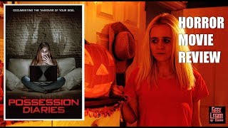 THE POSSESSION DIARIES  2019 Katherine Munroe  Horror Movie Review