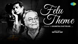 Tribute to Soumitra Chatterjee  Satyajit Ray  Felu Theme  Audio
