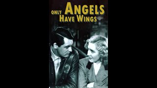 Only Angels Have Wings 1939 Trailer