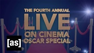 The 4th Annual Live On Cinema Oscar Special  On Cinema  Adult Swim