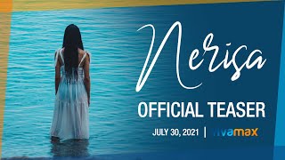 Nerisa OFFICIAL TEASER  Streaming this July 30