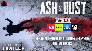 ASH  DUST  Official Trailer  Crime Thriller  STREAMING FREE NOW