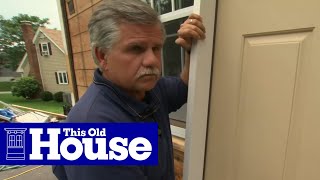 How to Install a Fiberglass Entry Door  This Old House