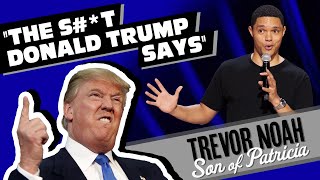 The St Donald Trump Says  Trevor Noah  from Son Of Patricia Watch on Netflix
