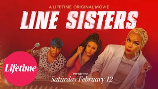 Line Sisters  Premieres Saturday February 12  Lifetime