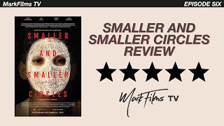 E06 Smaller And Smaller Circles Movie Review  NO SPOILERS