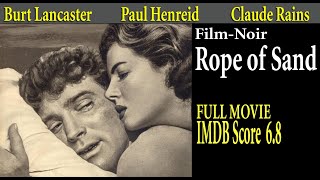 Rope of Sand 1949 William Dieterle  Burt Lancaster Paul Henreid  Full Movie  IMDB Score 68