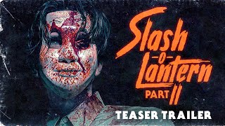 SlashOLantern Part II  Teaser Trailer