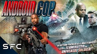 Android Cop  Full Movie  Action SciFi Adventure