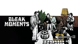 Bleak Moments 1971 clip  on BFI Bluray from 22 November 2021  BFI