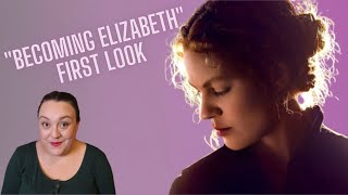 Becoming Elizabeth First Look at the New Series