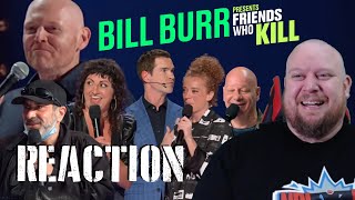 Bill Burr Friends who kill REACTION  featuring Jimmy Carr Jeff Ross Steph Tolev and more